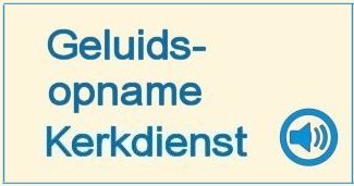 Druk hier om de opname van de kerkdienst te starten!